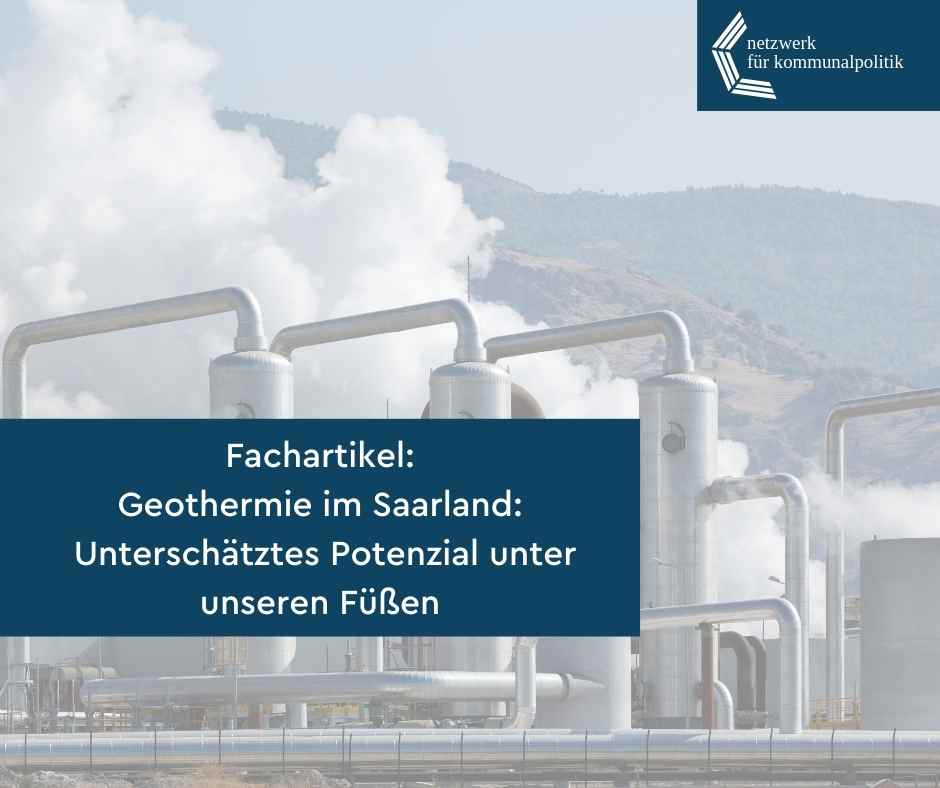 Geothermie und Grubenwasser im Saarland als nachhaltige Energiequelle